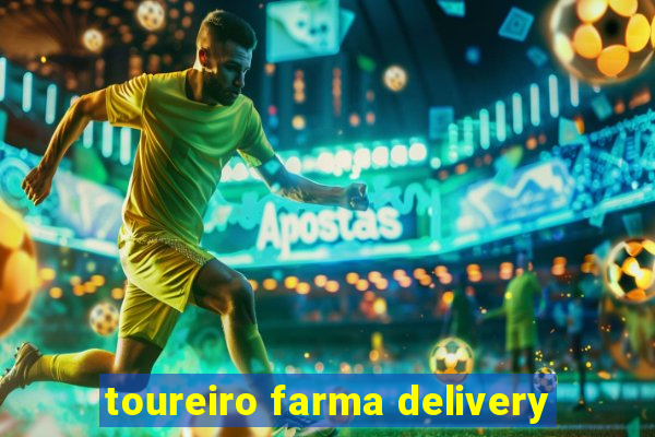 toureiro farma delivery